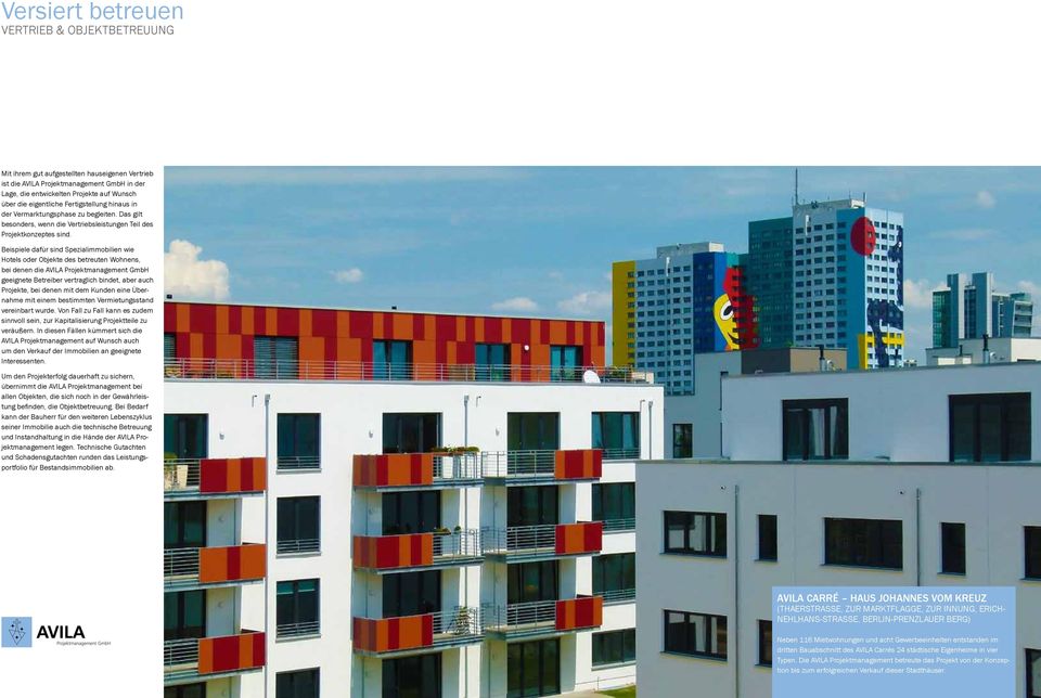 Beispiele dafür sind Spezialimmobilien wie Hotels oder Objekte des betreuten Wohnens, bei denen die AVILA Projektmanagement GmbH geeignete Betreiber vertraglich bindet, aber auch Projekte, bei denen