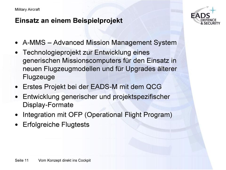 Upgrades älterer Flugzeuge Erstes Projekt bei der EADS-M mit dem QCG Entwicklung generischer und