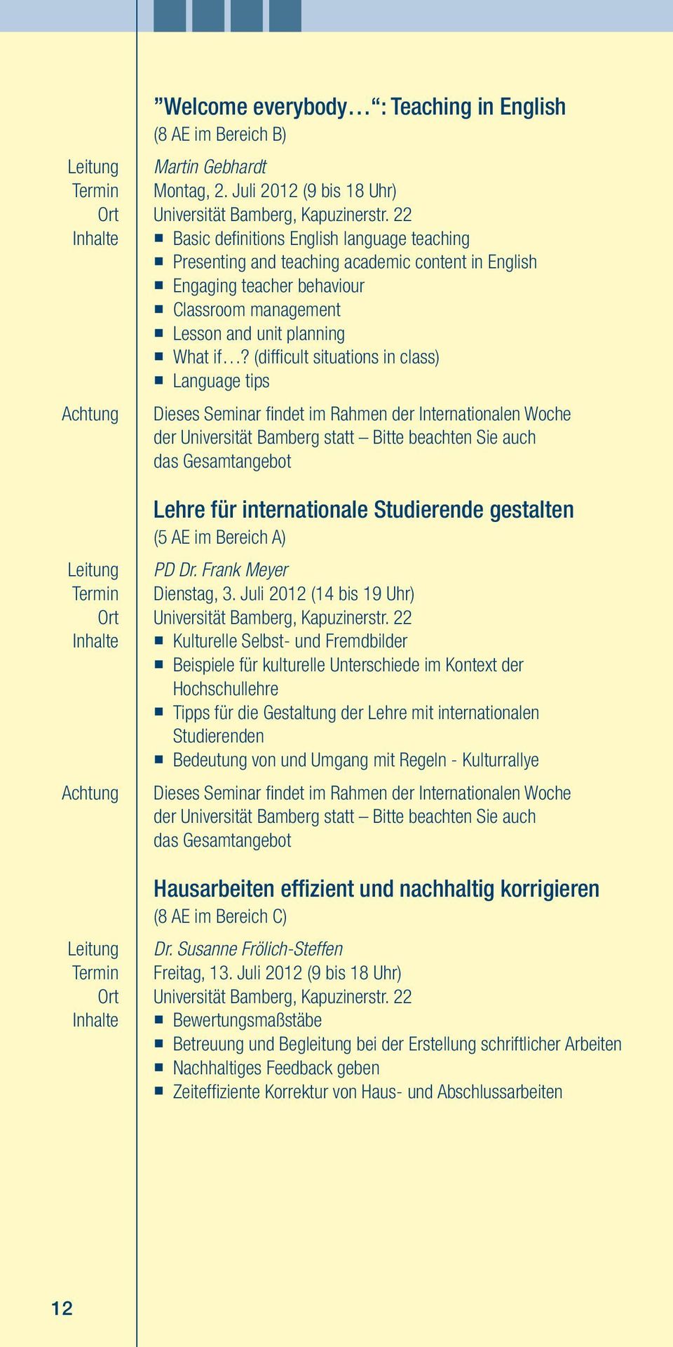 (difficult situations in class) Language tips Achtung Dieses Seminar findet im Rahmen der Internationalen Woche der Universität Bamberg statt Bitte beachten Sie auch das Gesamtangebot Lehre für