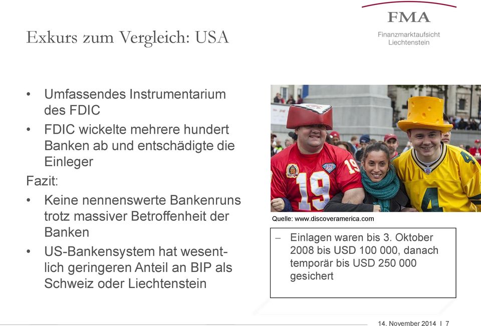 US-Bankensystem hat wesentlich geringeren Anteil an BIP als Schweiz oder Liechtenstein Quelle: www.