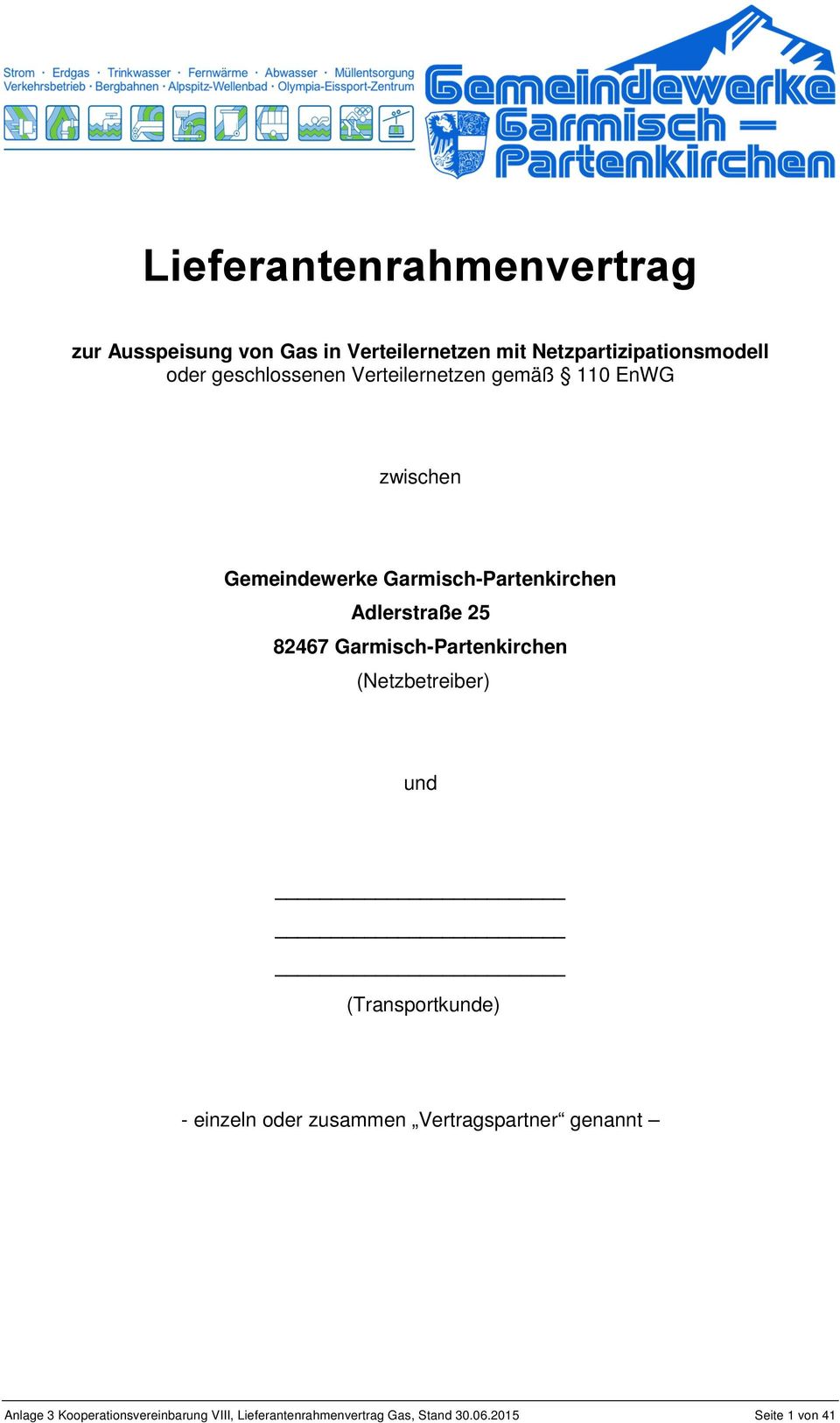 82467 Garmisch-Partenkirchen (Netzbetreiber) und (Transportkunde) - einzeln oder zusammen Vertragspartner