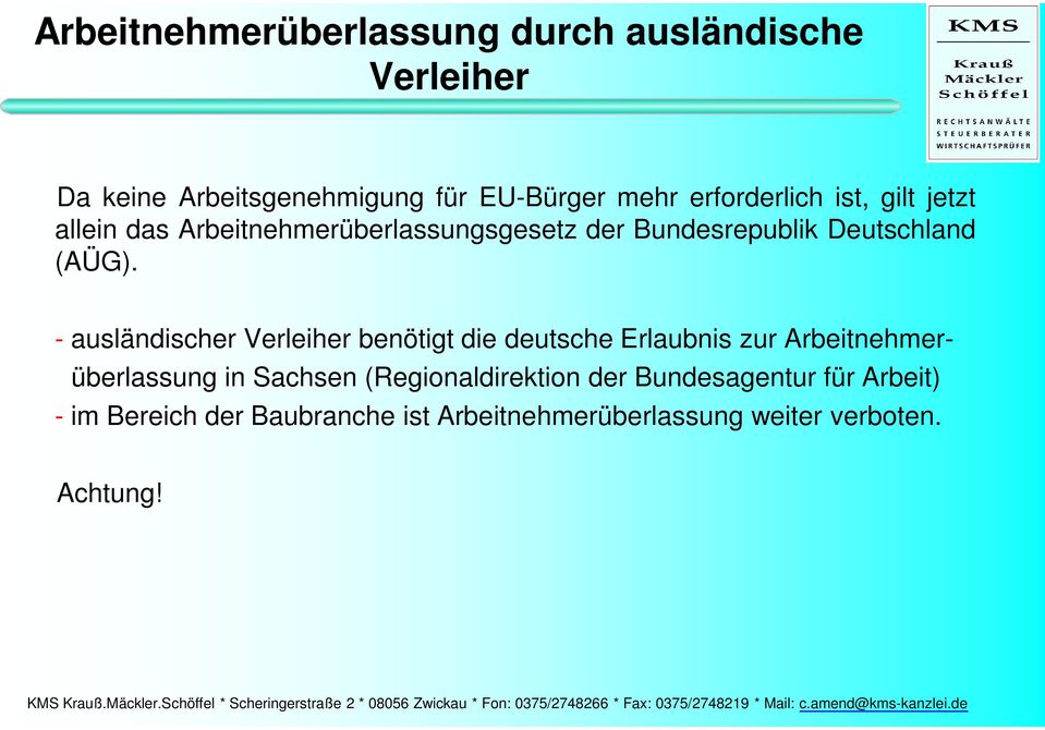 - ausländischer Verleiher benötigt die deutsche Erlaubnis zur Arbeitnehmerüberlassung in Sachsen