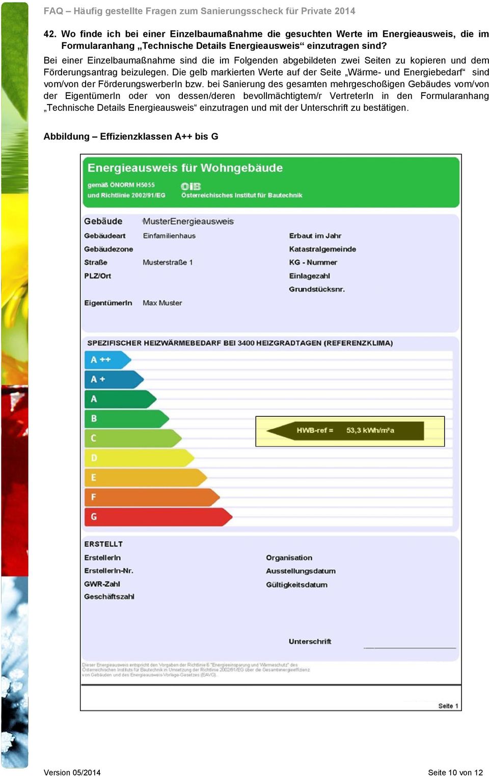 Die gelb markierten Werte auf der Seite Wärme- und Energiebedarf sind vom/von der FörderungswerberIn bzw.