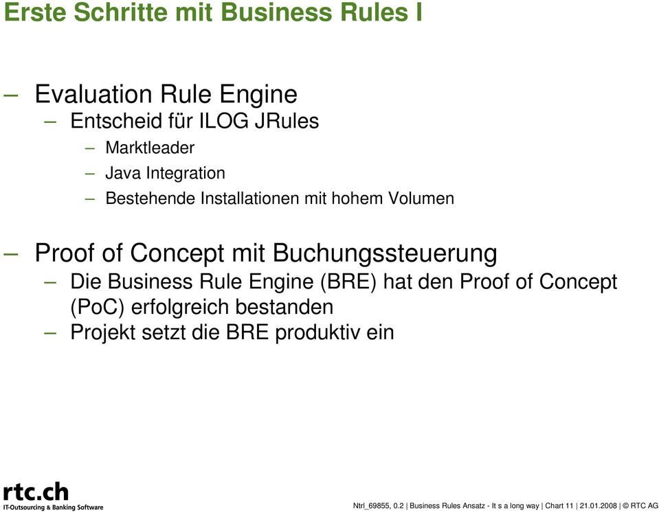 Die Business Rule Engine (BRE) hat den Proof of Concept (PoC) erfolgreich bestanden Projekt setzt