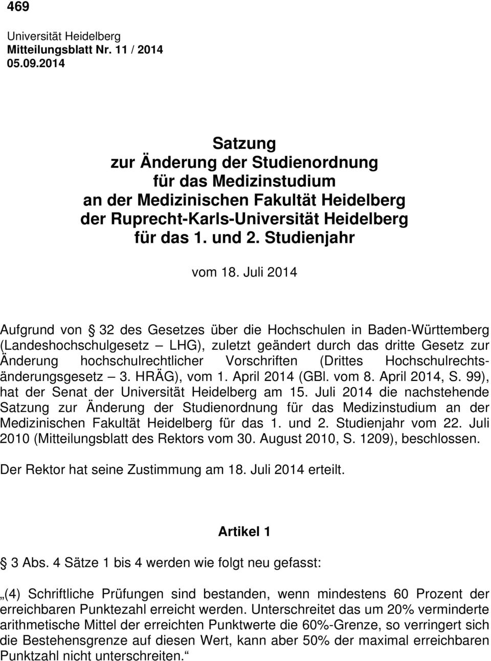 (Drittes Hochschulrechtsänderungsgesetz 3. HRÄG), vom 1. April 2014 (GBl. vom 8. April 2014, S. 99), hat der Senat der am 15.