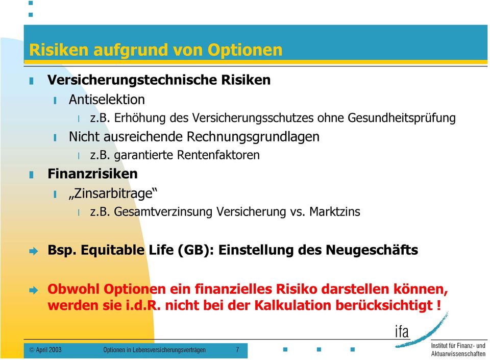 garantierte Rentenfaktoren Finanzrisiken Zinsarbitrage z.b. Gesamtverzinsung Versicherung vs. Marktzins Bsp.