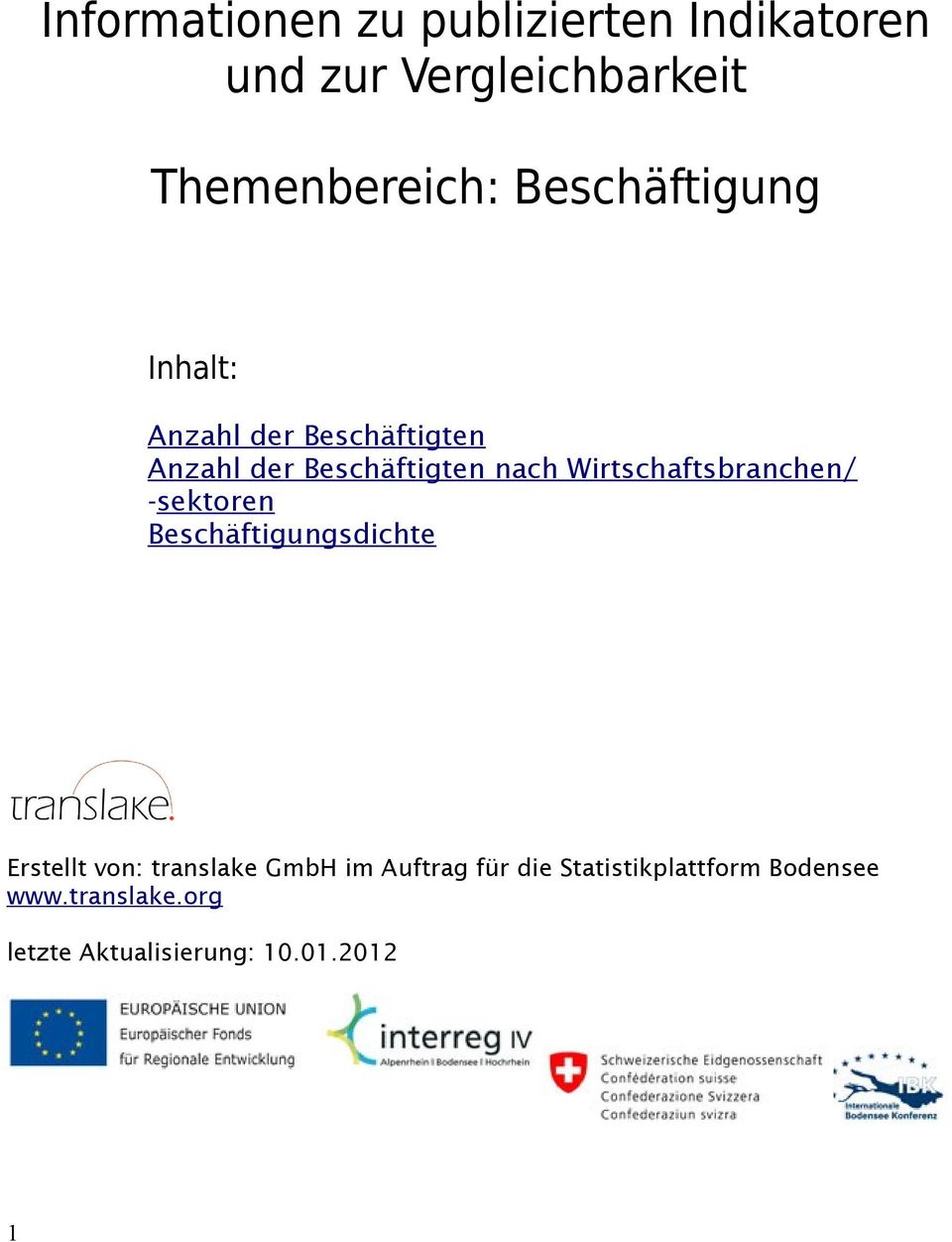 Wirtschaftsbranchen/ -sektoren Beschäftigungsdichte Erstellt von: translake GmbH im