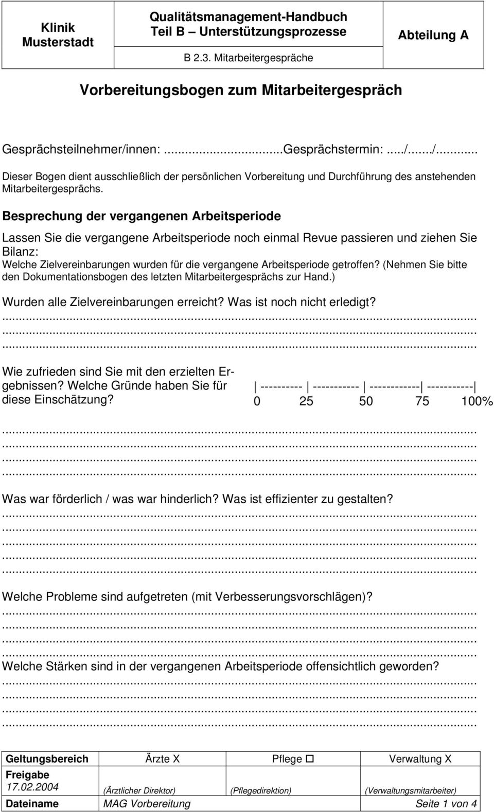 Besprechung der vergangenen Arbeitsperiode Lassen Sie die vergangene Arbeitsperiode noch einmal Revue passieren und ziehen Sie Bilanz: Welche Zielvereinbarungen wurden für die vergangene