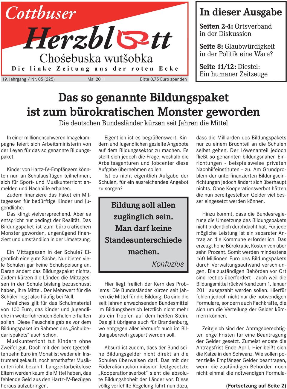 Seite 11/12: Diestel: Ein humaner Zeitzeuge Das so genannte Bildungspaket ist zum bürokratischen Monster geworden Die deutschen Bundesländer kürzen seit Jahren die Mittel In einer millionenschweren