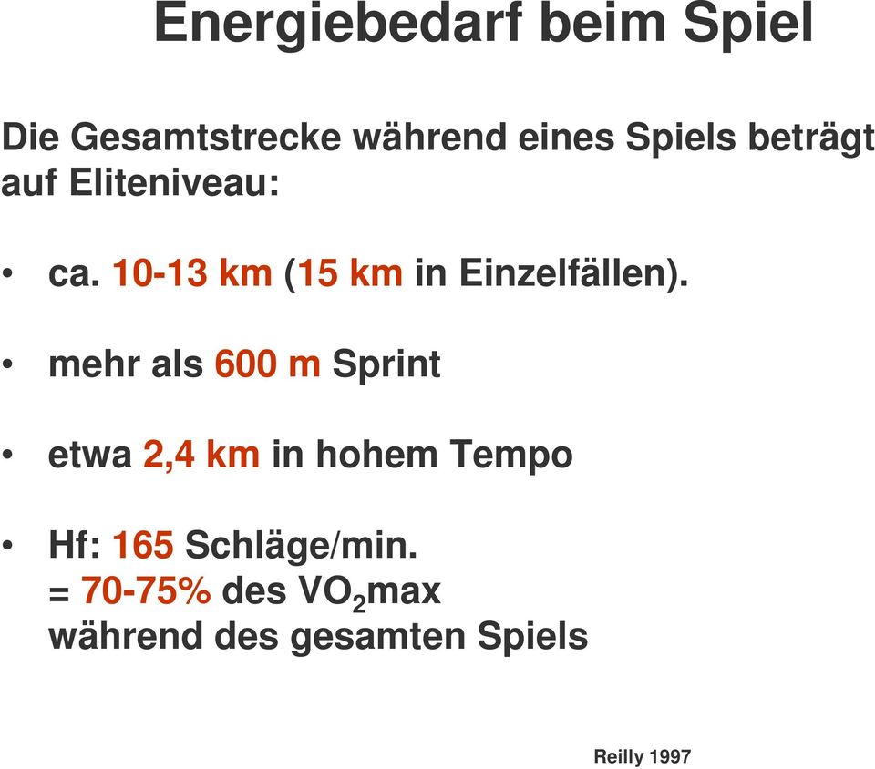 mehr als 600 m Sprint etwa 2,4 km in hohem Tempo Hf: 165