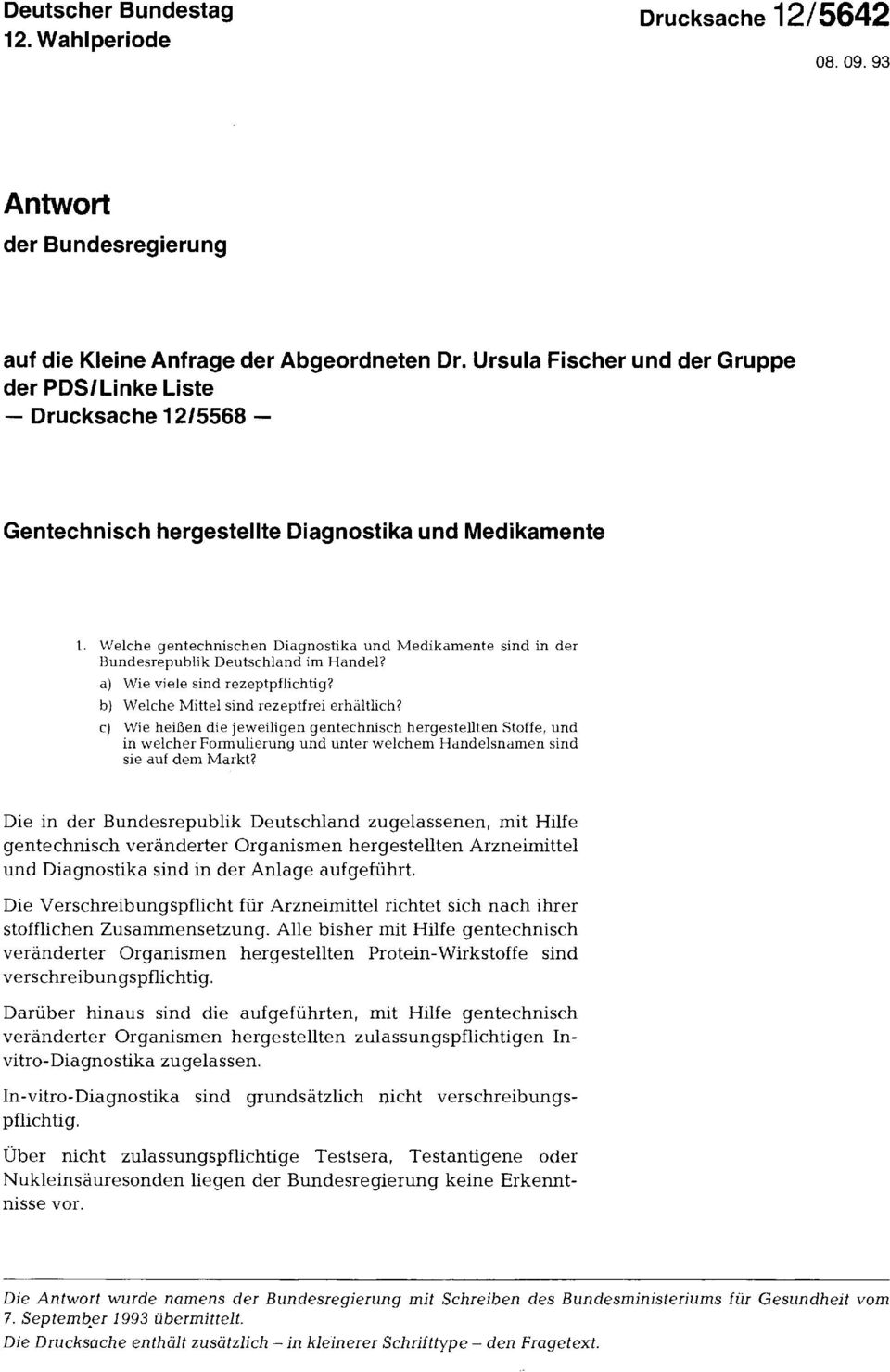 Welche gentechnischen Diagnostika und Medikamente sind in der Bundesrepublik Deutschland im Handel? a) Wie viele sind rezeptpflichtig? b) Welche Mittel sind rezeptfrei erhältlich?