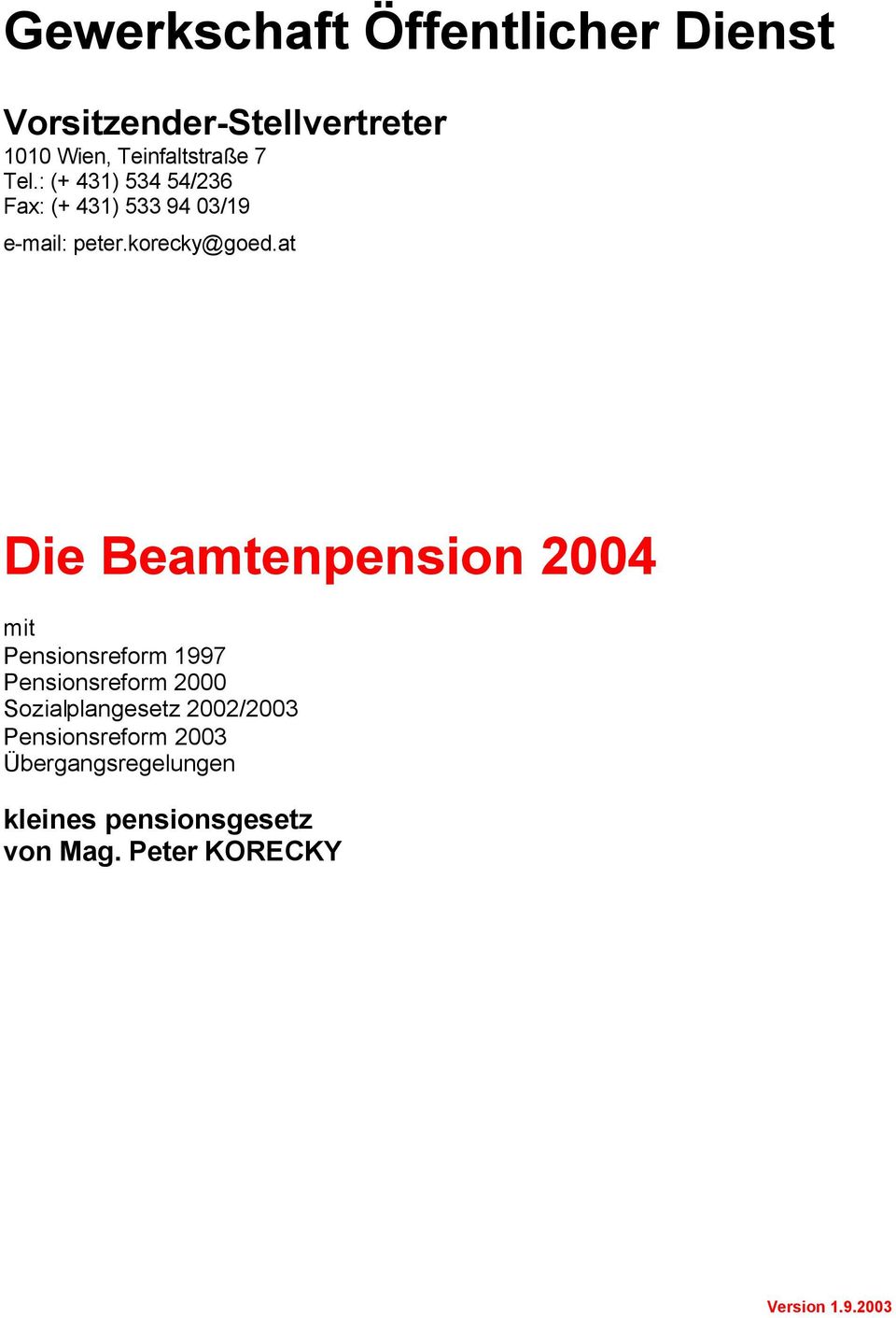 at Die Beamtenpension 2004 mit Pensionsreform 1997 Pensionsreform 2000 Sozialplangesetz