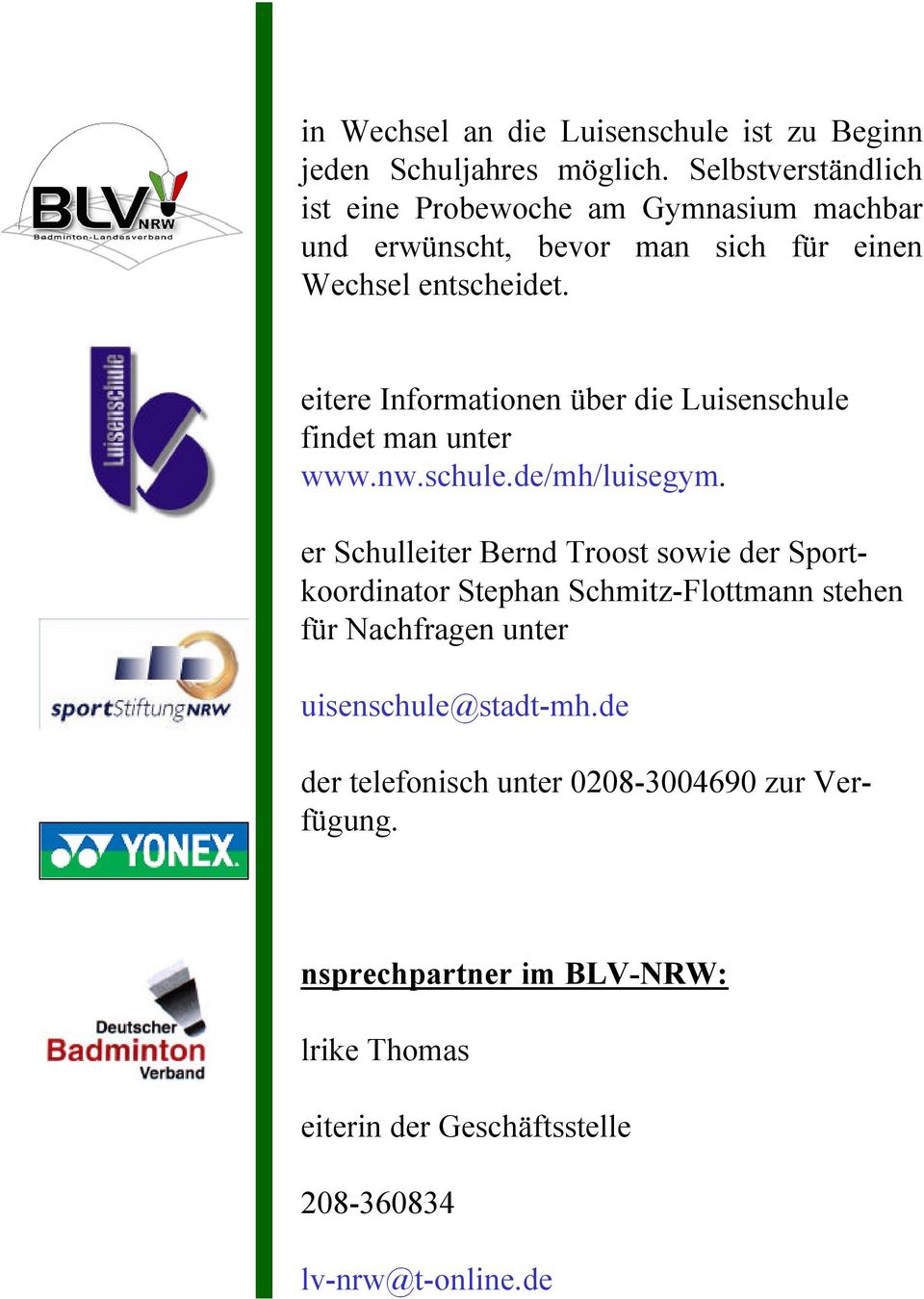 eitere Informationen über die Luisenschule findet man unter www.nw.schule.de/mh/luisegym.