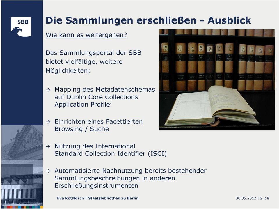 Collections Application Profile Einrichten eines Facettierten Browsing / Suche Nutzung des International Standard