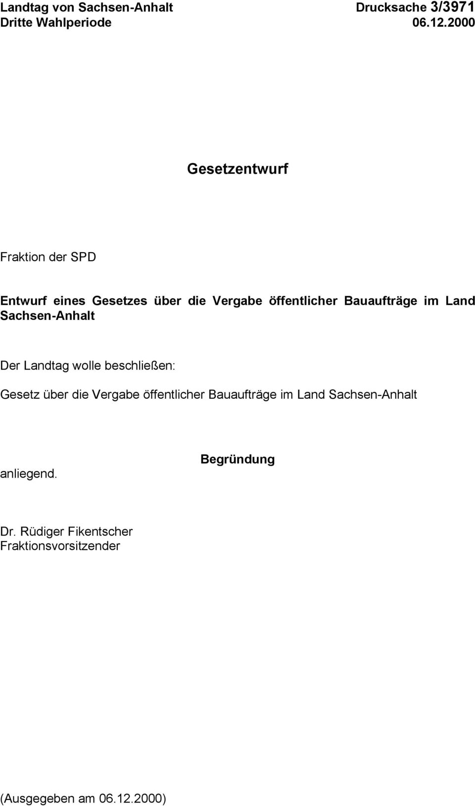 Bauaufträge im Land Sachsen-Anhalt Der Landtag wolle beschließen: Gesetz über die Vergabe