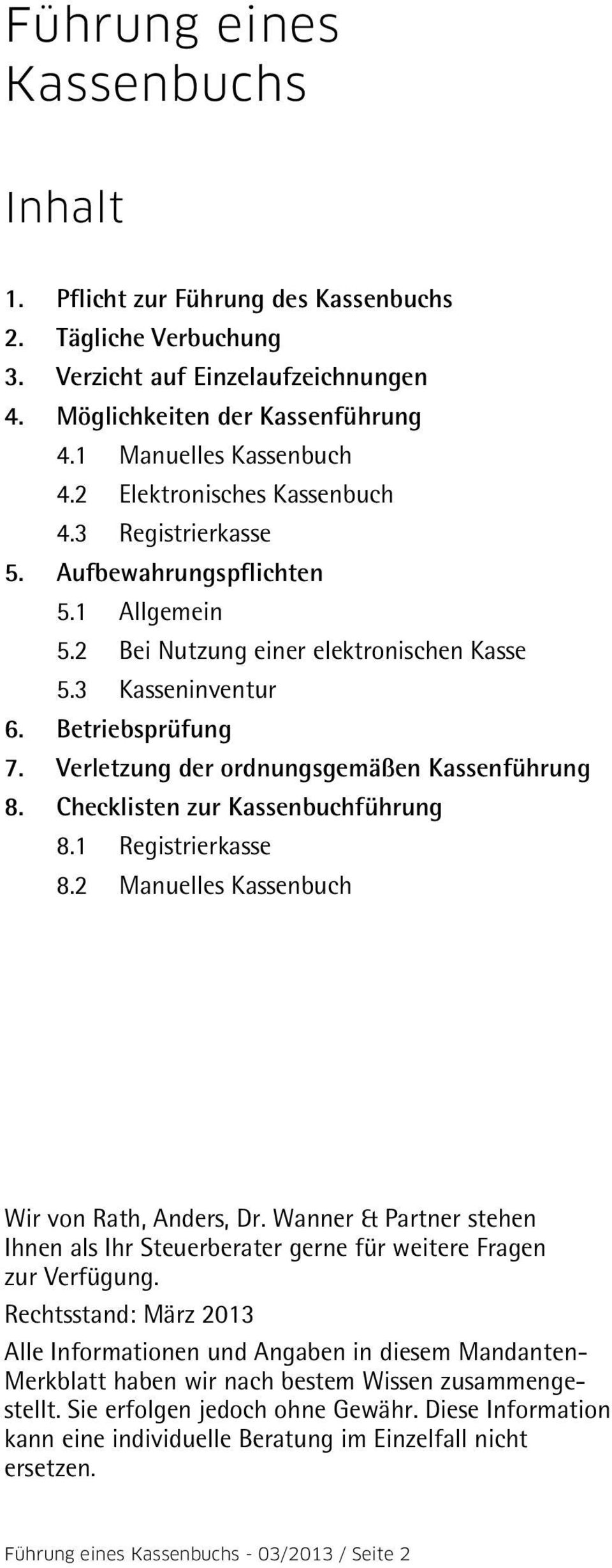 Verletzung der ordnungsgemäßen Kassenführung 8. Checklisten zur Kassenbuchführung 8.1 Registrierkasse 8.2 Manuelles Kassenbuch Wir von Rath, Anders, Dr.