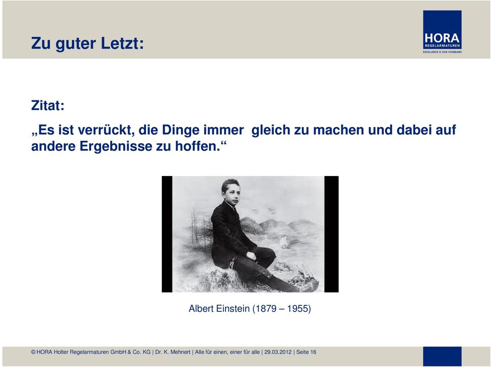 Albert Einstein (1879 1955) HORA Holter Regelarmaturen GmbH &