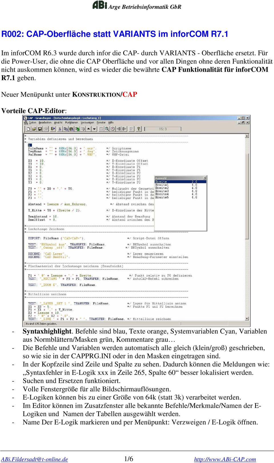 Neuer Menüpunkt unter KONSTRUKTION/CAP Vorteile CAP-Editor: - Syntaxhighlight.