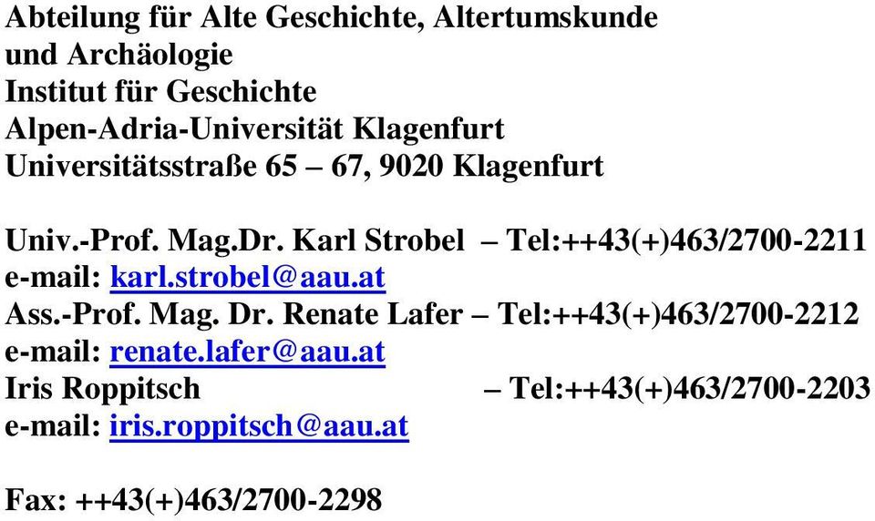 Karl Strobel Tel:++43(+)463/2700-2211 e-mail: karl.strobel@aau.at Ass.-Prof. Mag. Dr.
