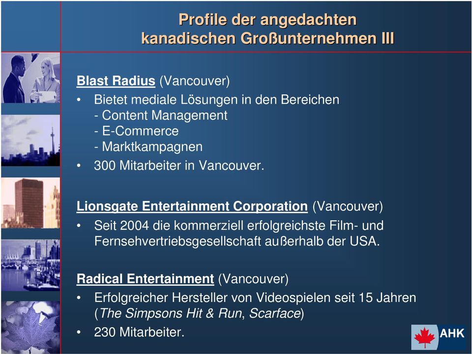 Lionsgate Entertainment Corporation (Vancouver) Seit 2004 die kommerziell erfolgreichste Film- und