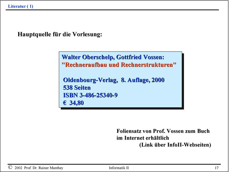 8. Auflage, 2000 2000 538 538 Seiten ISBN 3-486-25340-9 34,80 Foliensatz von Prof.