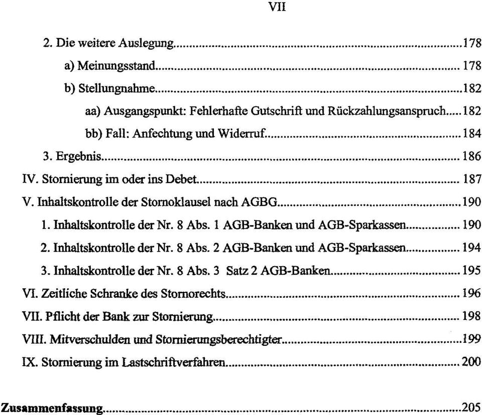 Stornierung im oder ins Debet 187 V. Inhaltskontrolle der Stornoklausel nach AGBG 190 1. Inhaltskontrolle der Nr. 8 Abs. 1 AGB-Banken und AGB-Sparkassen. 190 2.