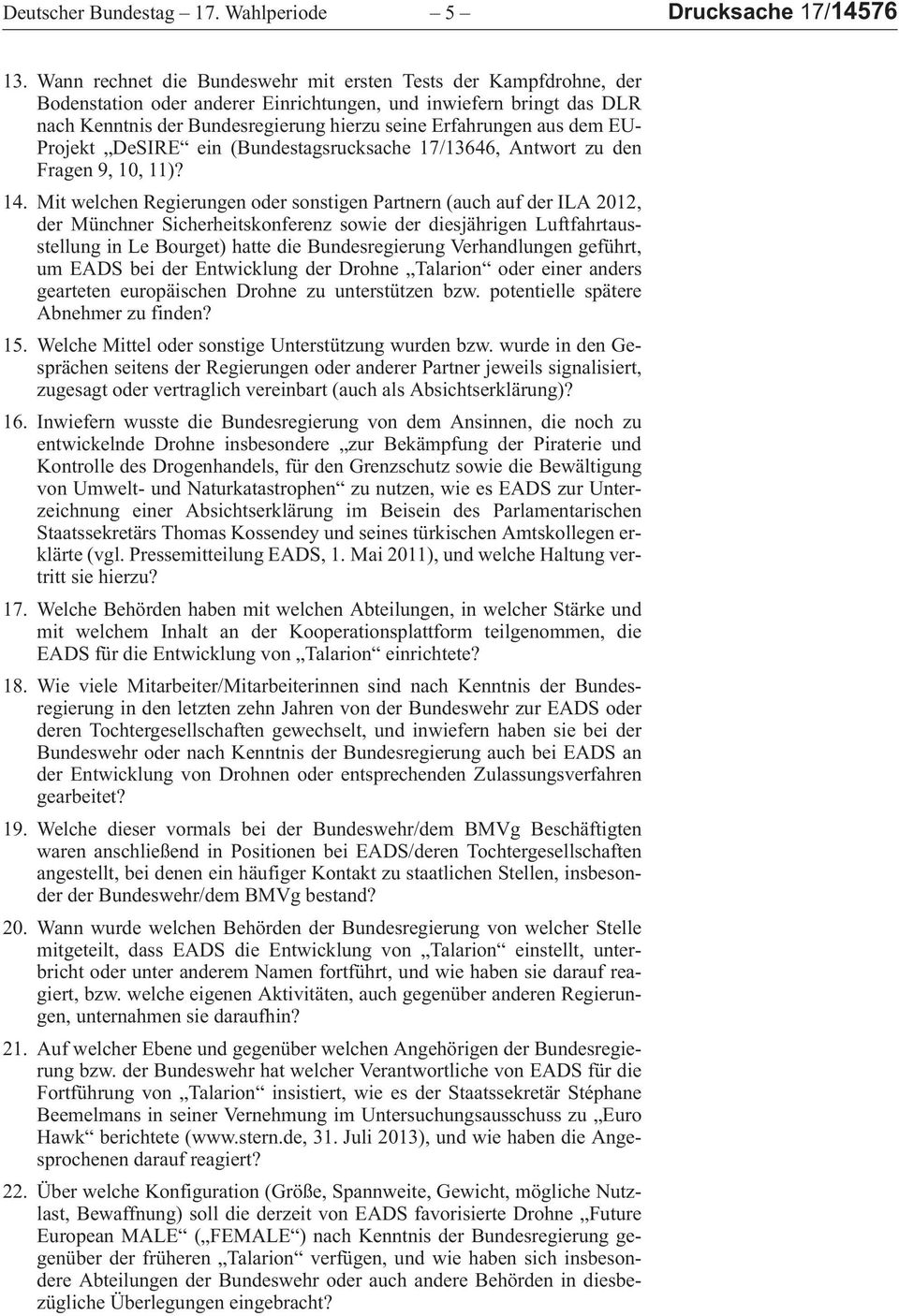 (Bundestagsrucksache17/13646,Antwortzuden Fragen 9, 10, 11)? 14.