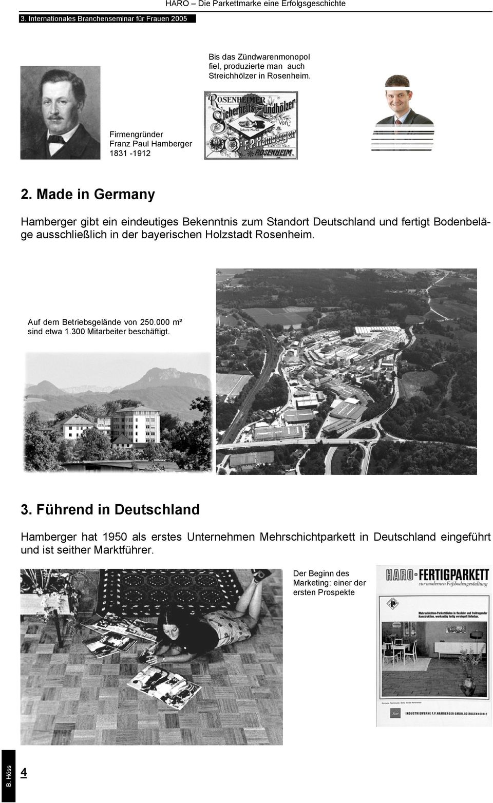 Holzstadt Rosenheim. Auf dem Betriebsgelände von 250.000 m² sind etwa 1.300 Mitarbeiter beschäftigt. 3.
