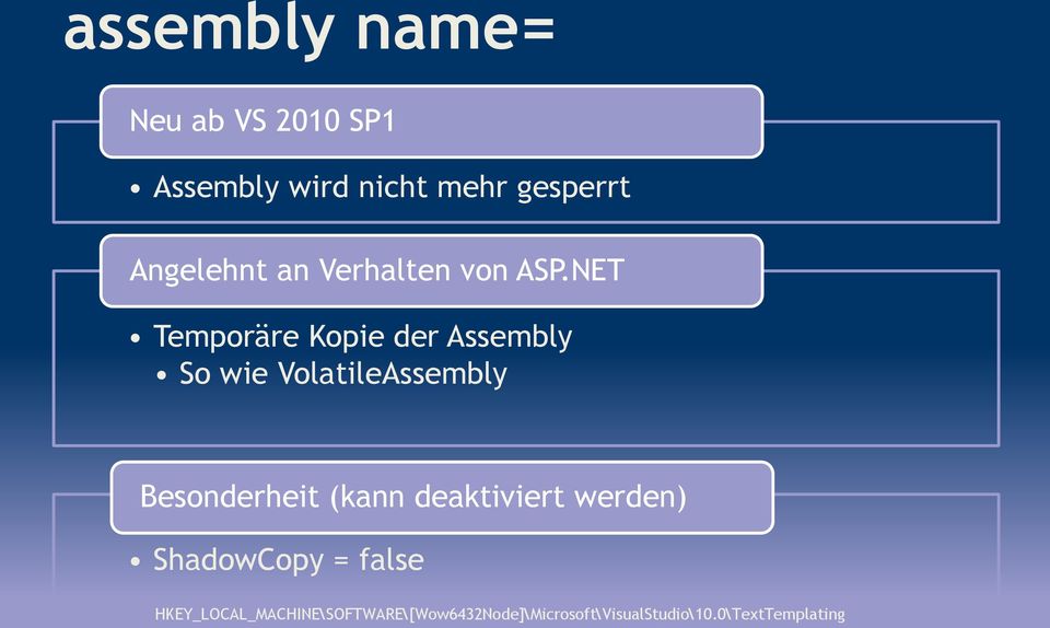 NET Temporäre Kopie der Assembly So wie VolatileAssembly Besonderheit