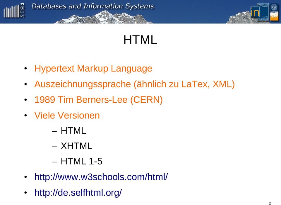 1989 Tim Berners-Lee (CERN) Viele Versionen HTML