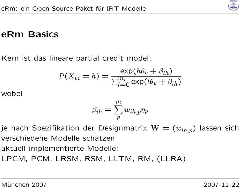 Spezikation der Designmatrix W = (w ih,p ) lassen sich verschiedene Modelle
