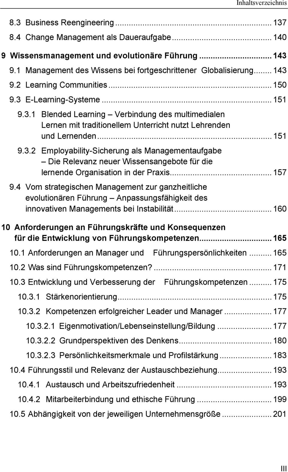 .. 151 9.3.2 Employability-Sicherung als Managementaufgabe Die Relevanz neuer Wissensangebote für die lernende Organisation in der Praxis... 157 9.
