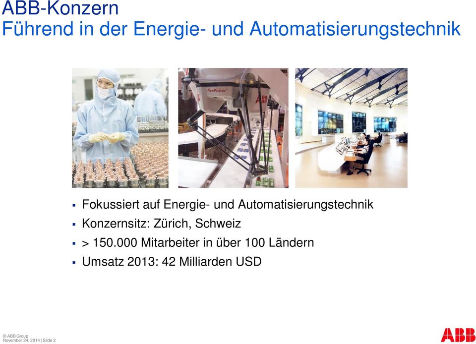 Automatisierungstechnik Konzernsitz: Zürich, Schweiz > 150.