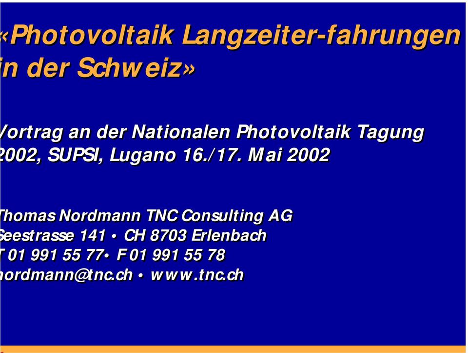 Mai 2002 homas Nordmann TNC Consulting AG eestrasse 141 CH