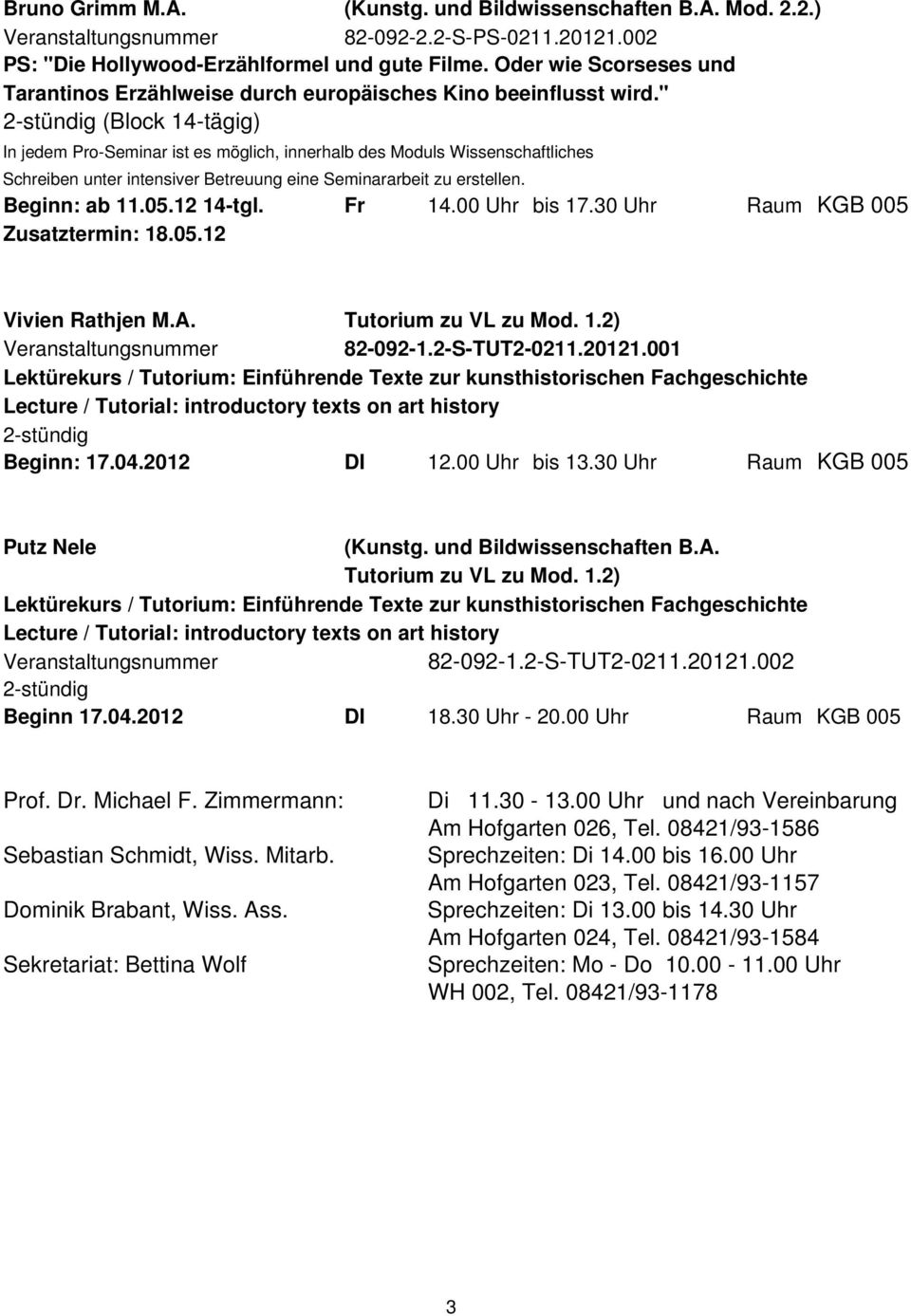A. Tutorium zu VL zu Mod. 1.2) 82-092-1.2-S-TUT2-0211.20121.