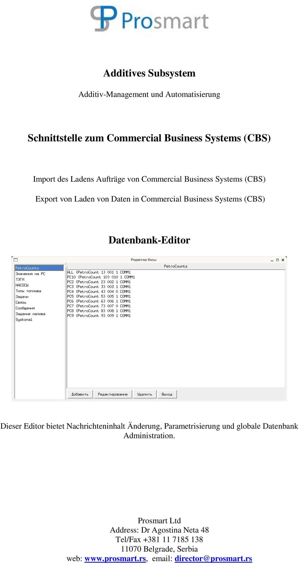 Export von Laden von Daten in Commercial Business Systems (CBS) Datenbank-Editor Dieser