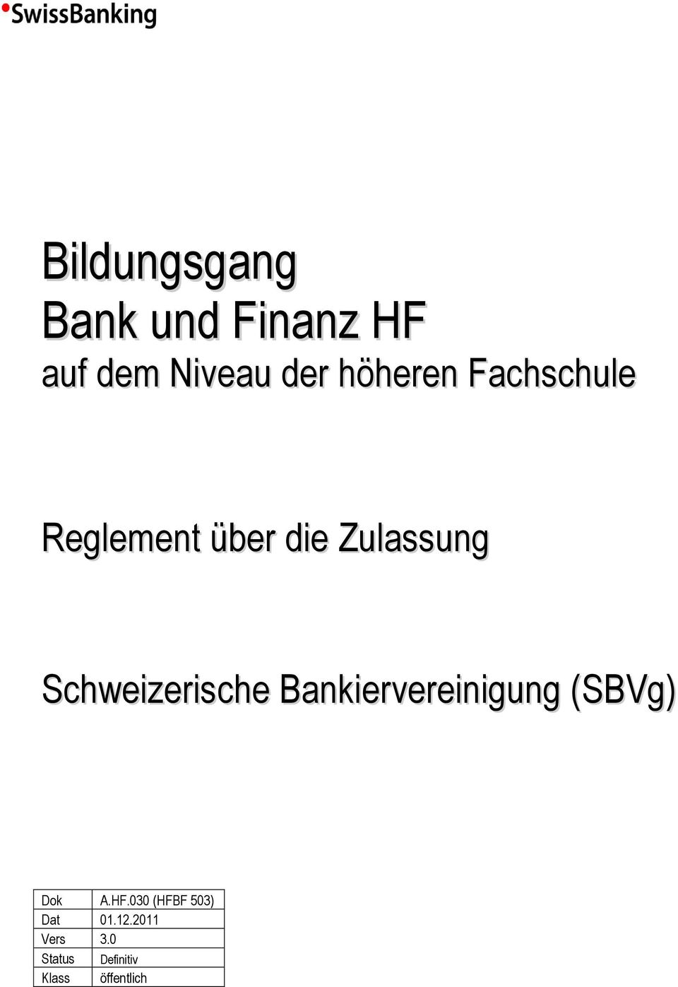 Schweizerische Bankiervereinigung (SBVg) Dok A.HF.