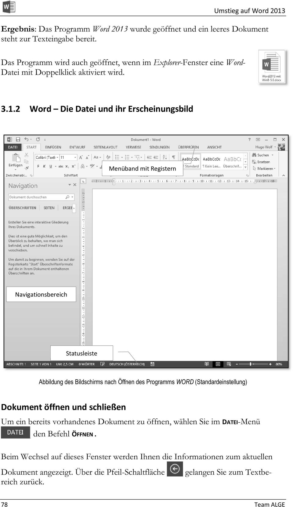 2 Word Die Datei und ihr Erscheinungsbild Menüband mit Registern Navigationsbereich Statusleiste Abbildung des Bildschirms nach Öffnen des Programms WORD