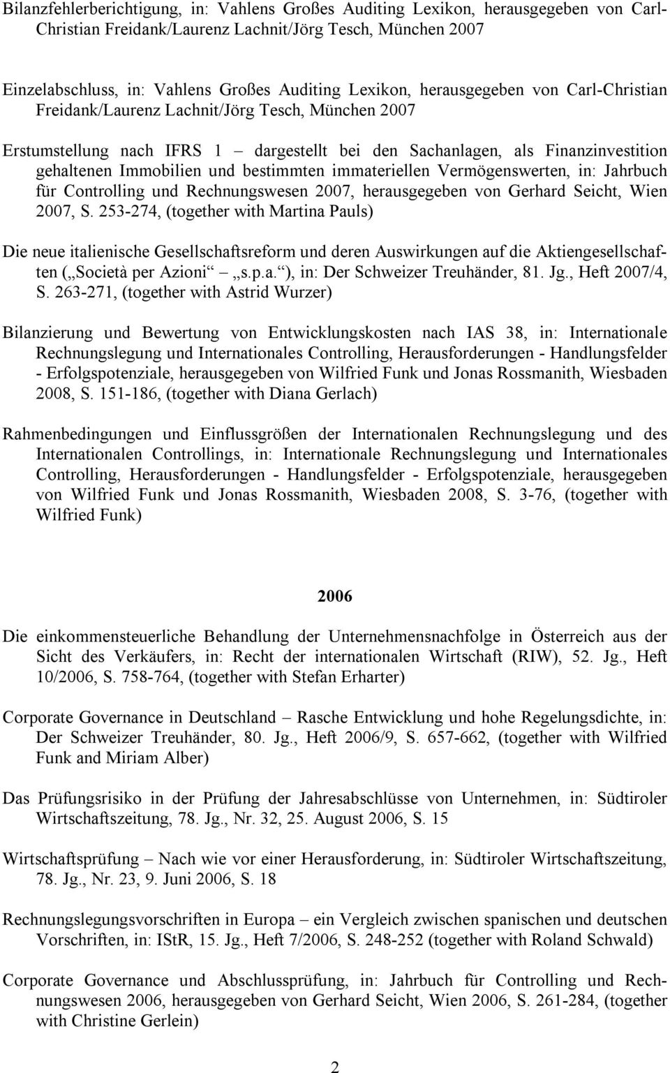 bestimmten immateriellen Vermögenswerten, in: Jahrbuch für Controlling und Rechnungswesen 2007, herausgegeben von Gerhard Seicht, Wien 2007, S.