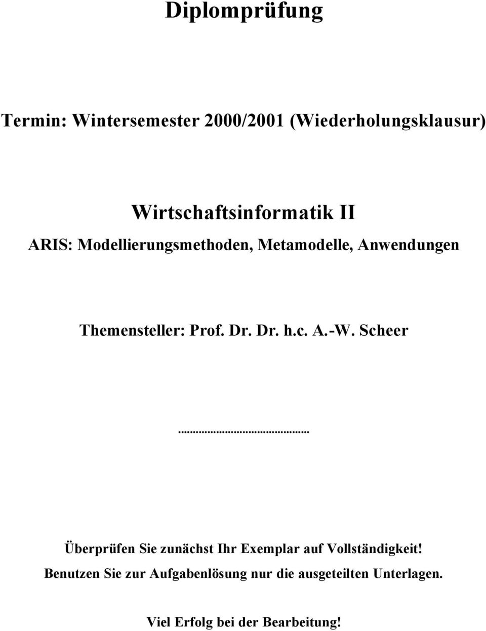 Themensteller: Prof. Dr. Dr. h.c. A.-W. Scheer.