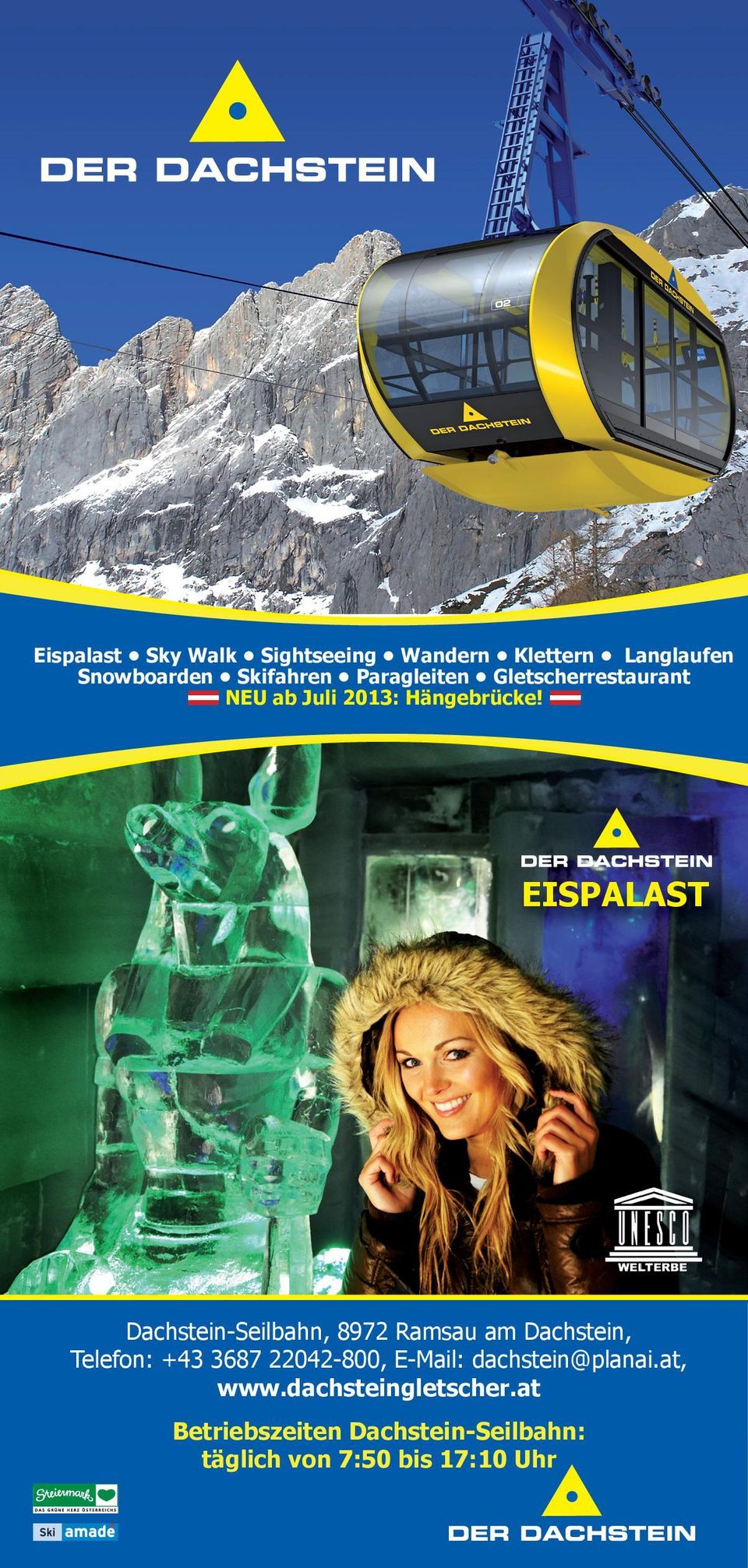 EISPLST Dachstein-Seilbahn, 8972 Ramsau am Dachstein, Telefon: +43 3687 22042-800,