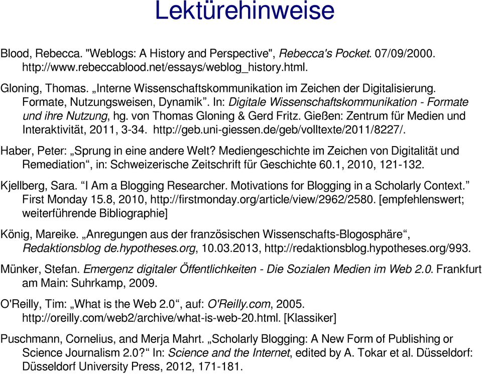 von Thomas Gloning & Gerd Fritz. Gießen: Zentrum für Medien und Interaktivität, 2011, 3-34. http://geb.uni-giessen.de/geb/volltexte/2011/8227/. Haber, Peter: Sprung in eine andere Welt?