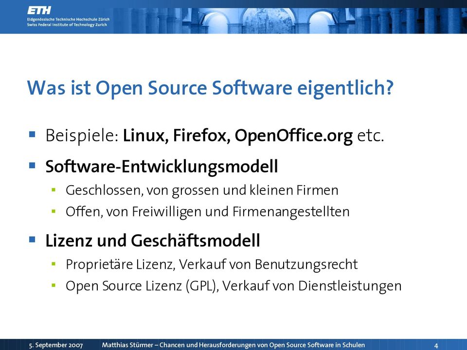 Software-Entwicklungsmodell Geschlossen, von grossen und kleinen Firmen Offen, von