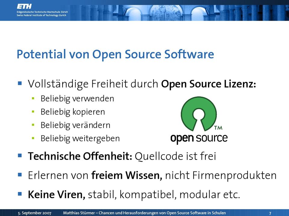 weitergeben Technische Offenheit: Quellcode ist frei Erlernen von freiem