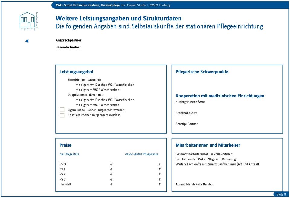 Haustiere können mitgebracht werden: Pflegerische Schwerpunkte Kooperation mit medizinischen Einrichtungen dergelassene Ärzte: Krankenhäuser: Sonstige Partner: Preise Mitarbeiterinnen und Mitarbeiter