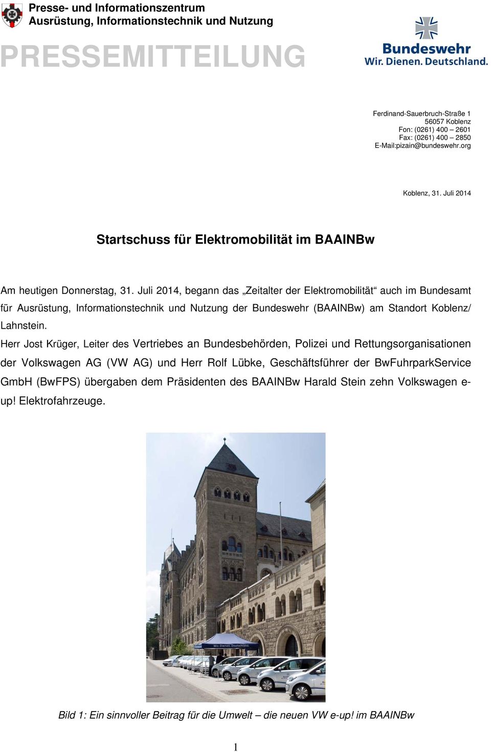 Juli 2014, begann das Zeitalter der Elektromobilität auch im Bundesamt für Ausrüstung, Informationstechnik und Nutzung der Bundeswehr (BAAINBw) am Standort Koblenz/ Lahnstein.