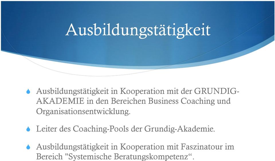 Organisationsentwicklung. Leiter des Coaching-Pools der Grundig-Akademie.