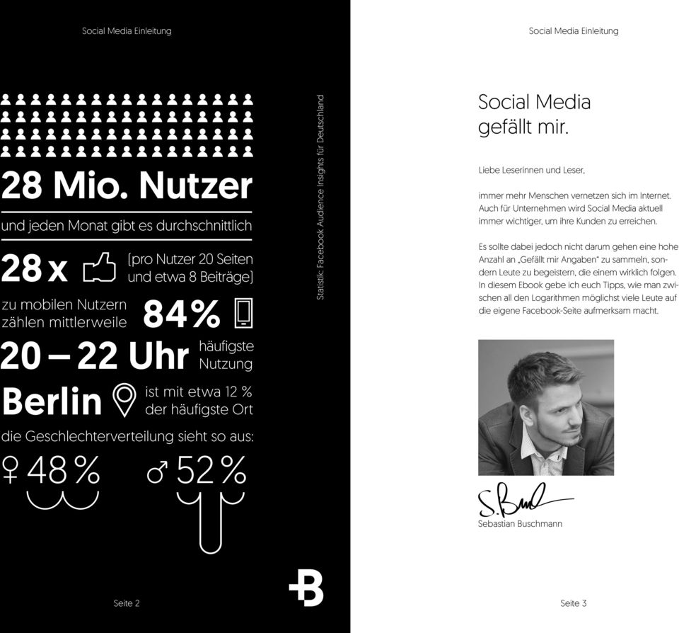 häufigste Ort die Geschlechterverteilung sieht so aus: 48 % 52 % Statistik: Facebook Audience Insights für Deutschland Social Media gefällt mir.