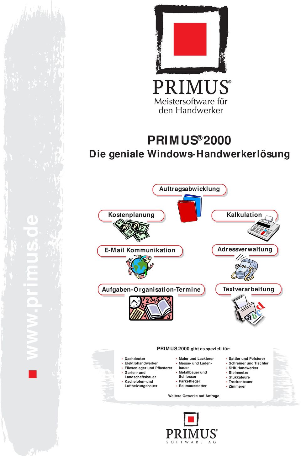 Landschaftsbauer Kacheofen- und Luftheizungsbauer PRIMUS 2000 gibt es spezie für: Maer und Lackierer Messe- und Ladenbauer Metabauer und