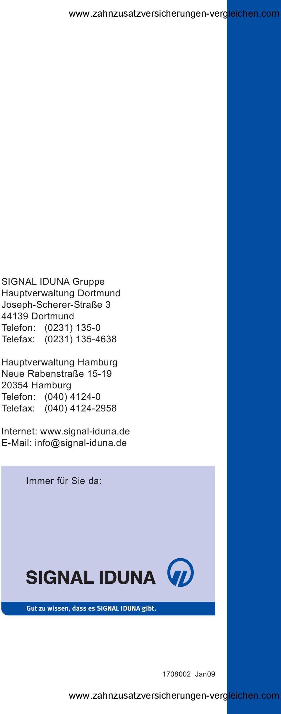 Hamburg Telefon: (040) 4124-0 Telefax: (040) 4124-2958 Internet: www.signal-iduna.